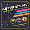 Astronomy for Kids: How to Explore Outer Space with Binoculars, a Telescope, or Just Your Eyes! (Paperback) S375